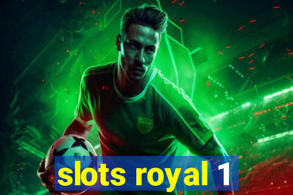 slots royal 1